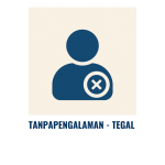 TANPAPENGALAMAN - TEGAL